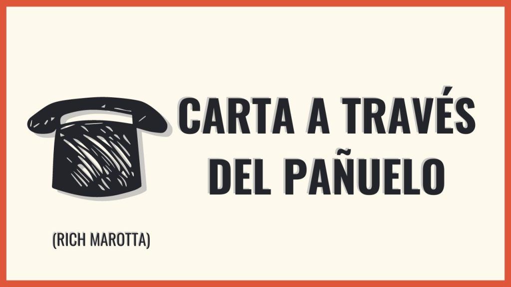 carta-a-traves-del-pañuelo-rich-marotta
